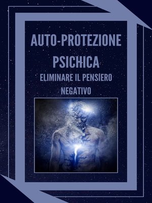 cover image of AUTO-PROTEZIONE PSICHICA ELIMINARE IL PENSIERO NEGATIVO